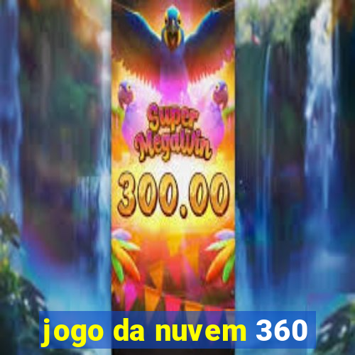 jogo da nuvem 360